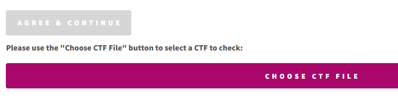 A screenshot of the CTF checking web page.  The 'Agree & Continue' button has already been clicked, which has revealed the button which allows the user to select a CTF on their computer.